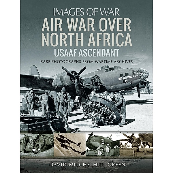 Air War Over North Africa / Images of War, David Mitchelhill-Green