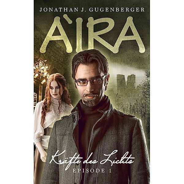 Aira / Aira Bd.1, Jonathan J. Gugenberger