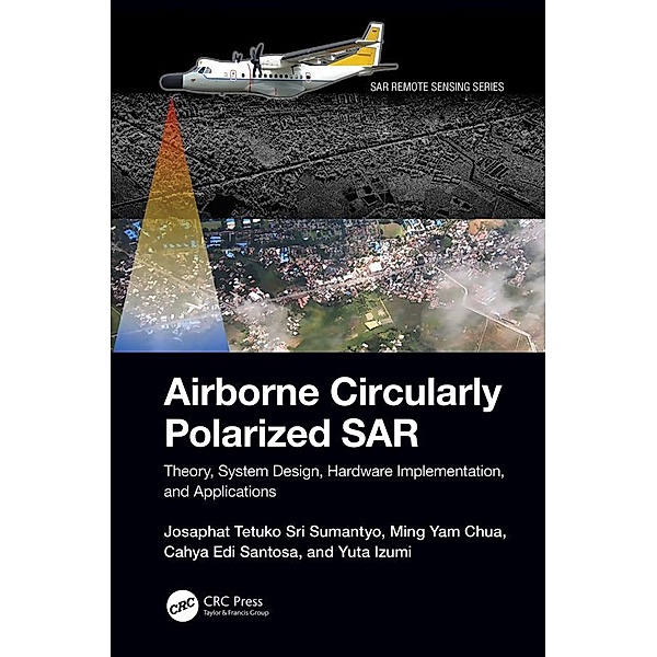 Airborne Circularly Polarized SAR, Josaphat Tetuko Sri Sumantyo, Ming Yam Chua, Cahya Edi Santosa, Yuta Izumi