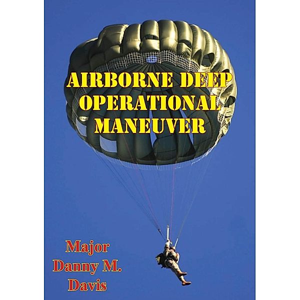 Airborne Deep Operational Maneuver, Major Danny M. Davis