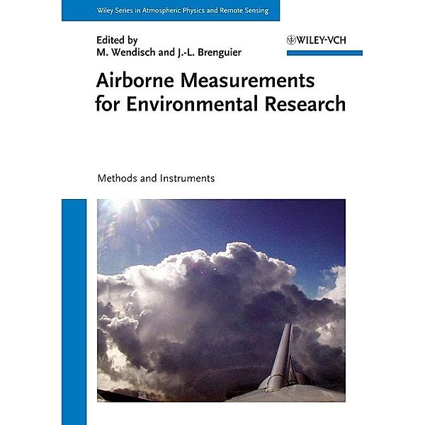 Airborne Measurements for Environmental Research / Wiley Series in Atmospheric Physics and Remote Sensing