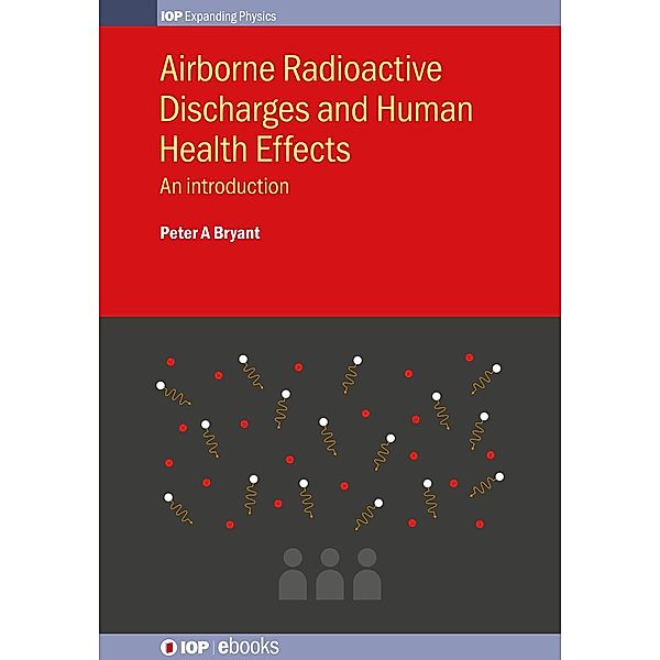 Airborne Radioactive Discharges and Human Health Effects, Peter A Bryant