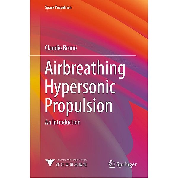 Airbreathing Hypersonic Propulsion / Space Propulsion, Claudio Bruno