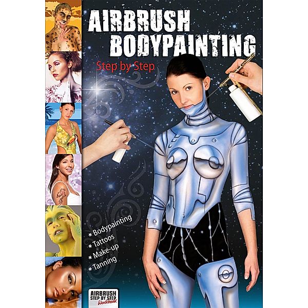 Airbrush Bodypainting Step by Step, Roger Hassler