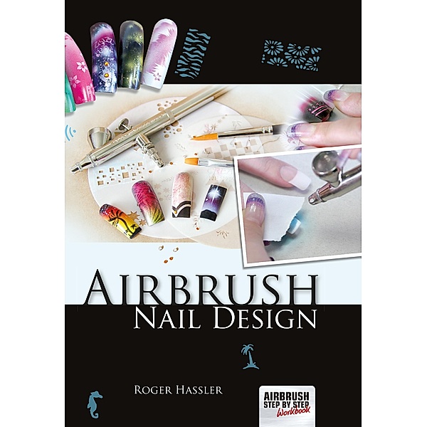 Airbrush Nail Design, Roger Hassler