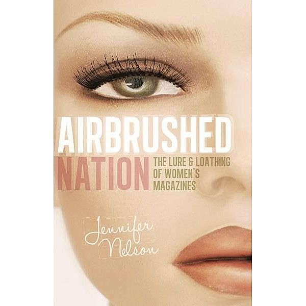 Airbrushed Nation, Jennifer Nelson