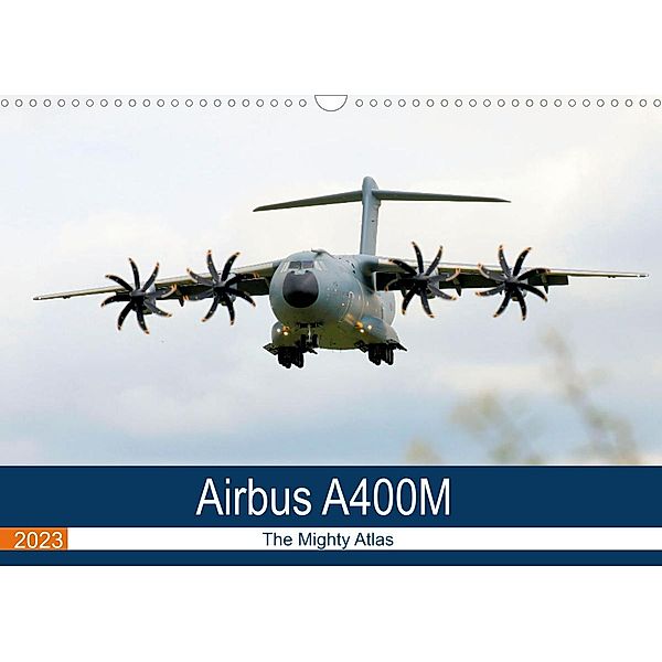 Airbus A400M Atlas (Wall Calendar 2023 DIN A3 Landscape), Jon Grainge