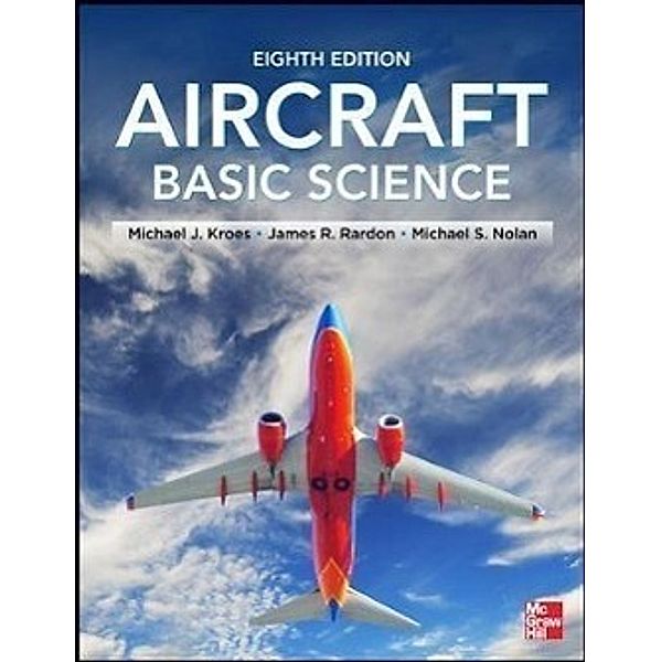 Aircraft Basic Science, Michael J. Kroes, James R. Rardon, Michael S. Nolan