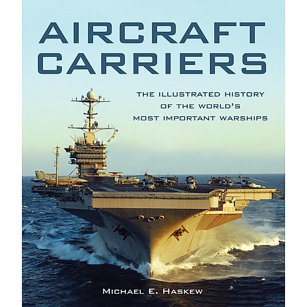 Aircraft Carriers, Michael E. Haskew