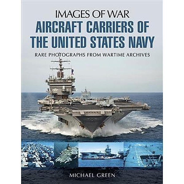 Aircraft Carriers of the United States Navy, Michael Green