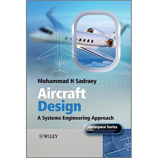 Aircraft Design / Aerospace Series (PEP), Mohammad H. Sadraey