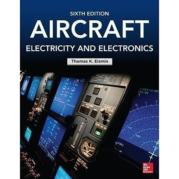 Aircraft Electricity and Electronics, Thomas K. Eismin