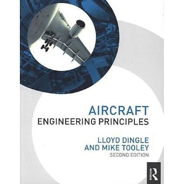 Aircraft Engineering Principles, Lloyd Dingle, Mike Tooley, Michael H Tooley