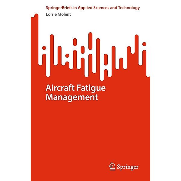 Aircraft Fatigue Management / SpringerBriefs in Applied Sciences and Technology, Lorrie Molent