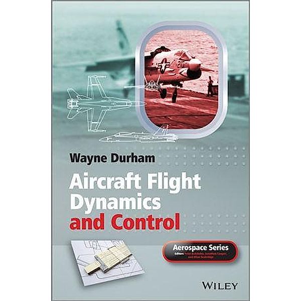 Aircraft Flight Dynamics and Control / Aerospace Series (PEP), Wayne Durham