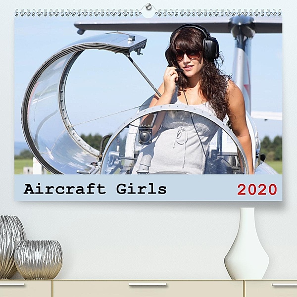 Aircraft Girls 2020(Premium, hochwertiger DIN A2 Wandkalender 2020, Kunstdruck in Hochglanz), Jasmin Hahn