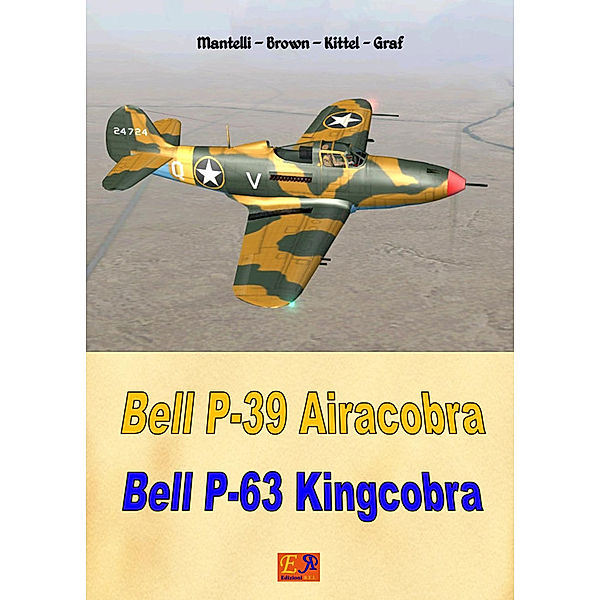 Aircraft of World War II: Bell P-39 Airacobra, Mantelli - Brown - Kittel - Graf