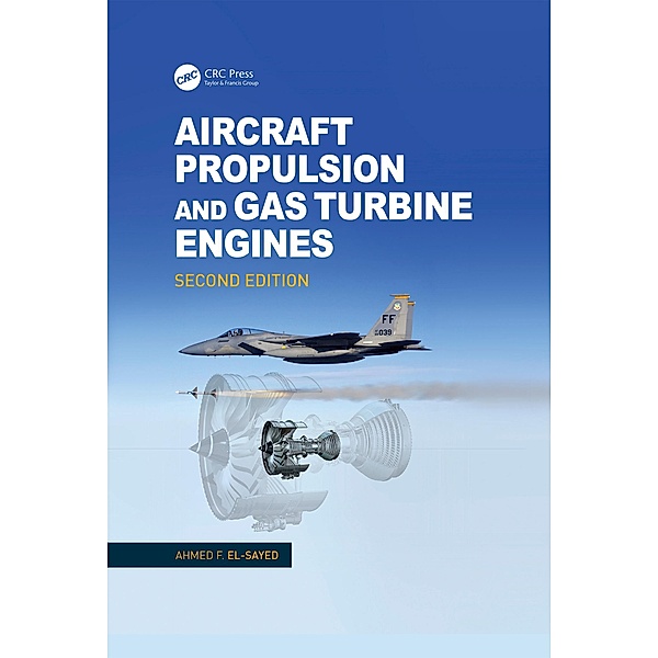 Aircraft Propulsion and Gas Turbine Engines, Ahmed F. El-Sayed