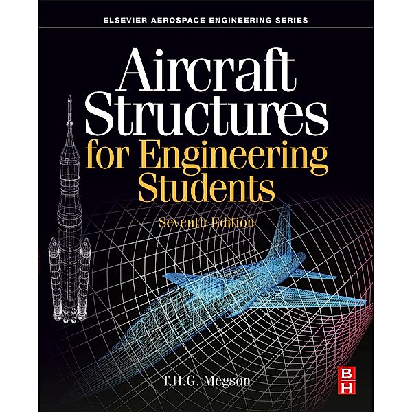 Aircraft Structures for Engineering Students, T. H. G. Megson