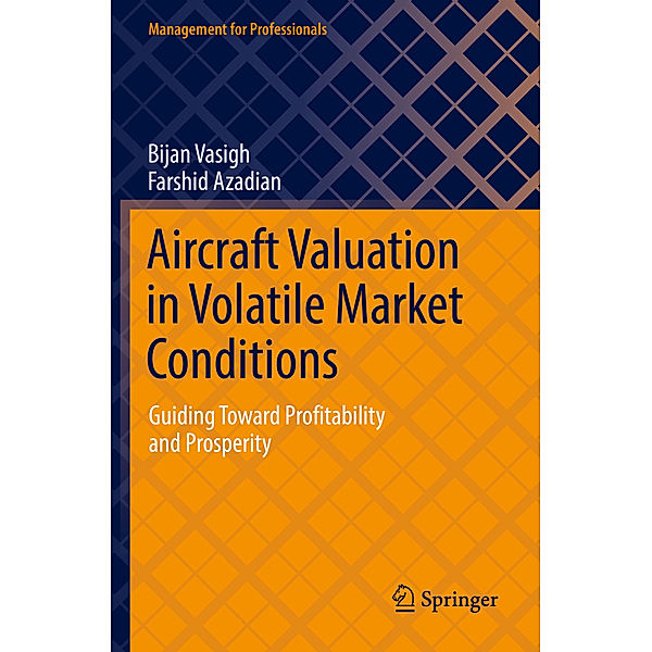 Aircraft Valuation in Volatile Market Conditions, Bijan Vasigh, Farshid Azadian