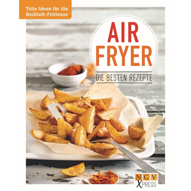 Airfryer – Die besten Rezepte / NGV X-Press – Anne Peters (ePub)