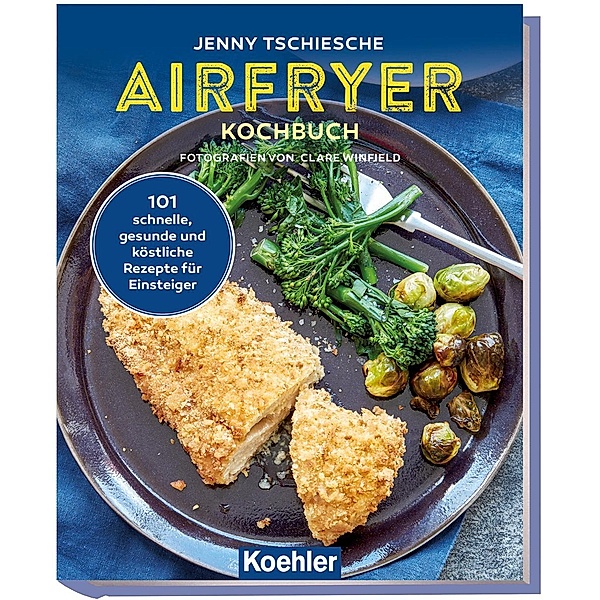 Airfryer Kochbuch, Jenny Tschiesche