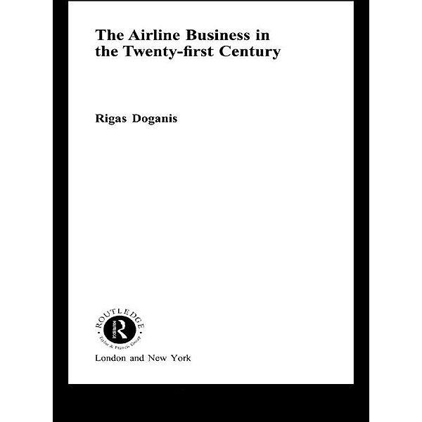 Airline Business in the 21st Century, Rigas Doganis