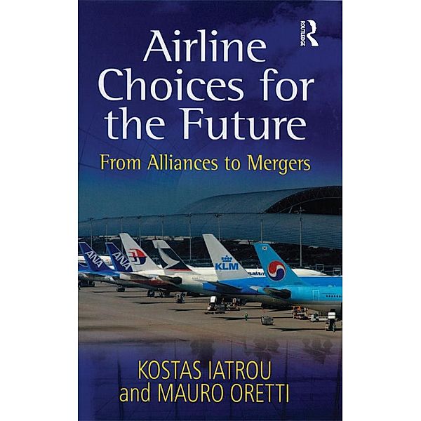 Airline Choices for the Future, Kostas Iatrou, Mauro Oretti