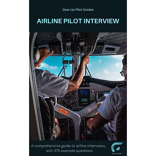 Airline Pilot Interview (Gear Up Pilot Guides) / Gear Up Pilot Guides, L C Wright