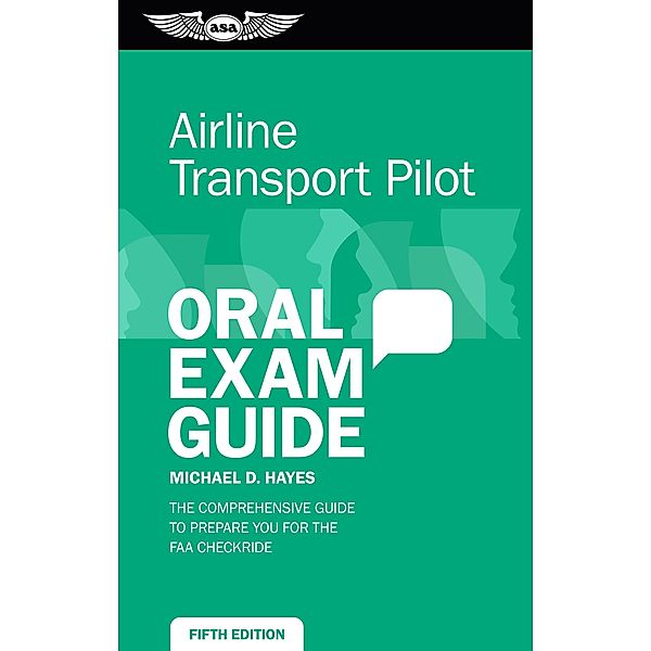 Airline Transport Pilot Oral Exam Guide, Michael D. Hayes