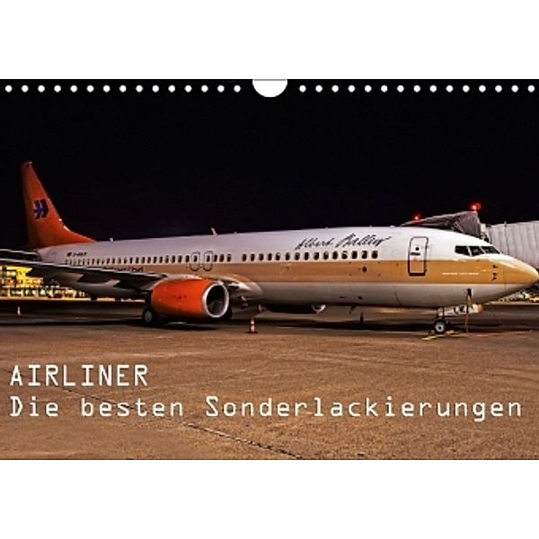 Airliner - Die besten Sonderlackierungen (Wandkalender 2016 DIN A4 quer), Boris Robert