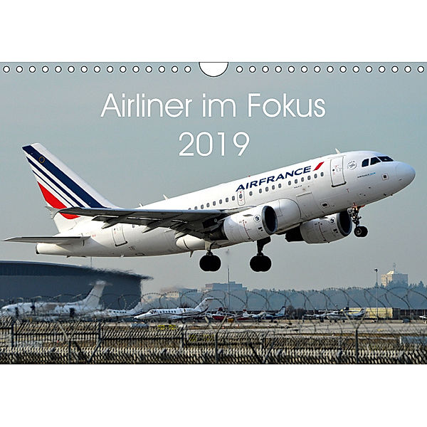 Airliner im Fokus 2019 (Wandkalender 2019 DIN A4 quer), Sebastian Schollbach