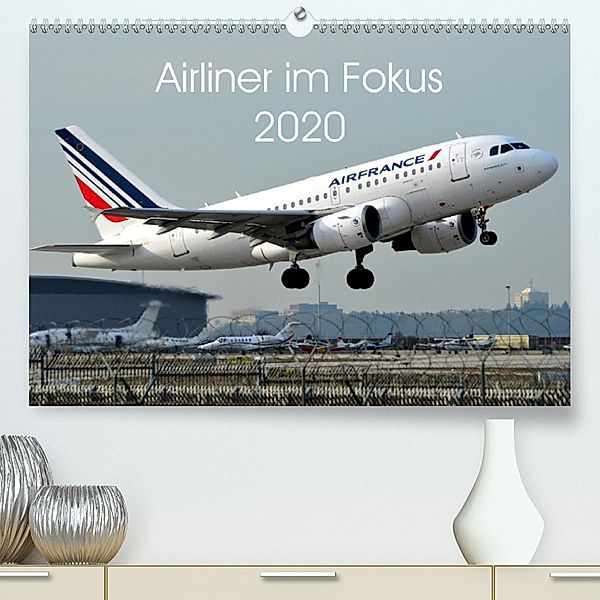 Airliner im Fokus 2020 (Premium-Kalender 2020 DIN A2 quer), Sebastian Schollbach