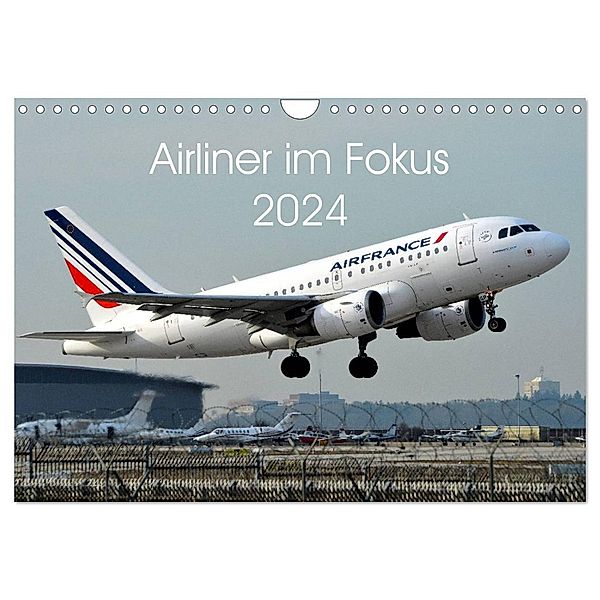 Airliner im Fokus 2024 (Wandkalender 2024 DIN A4 quer), CALVENDO Monatskalender, Sebastian Schollbach