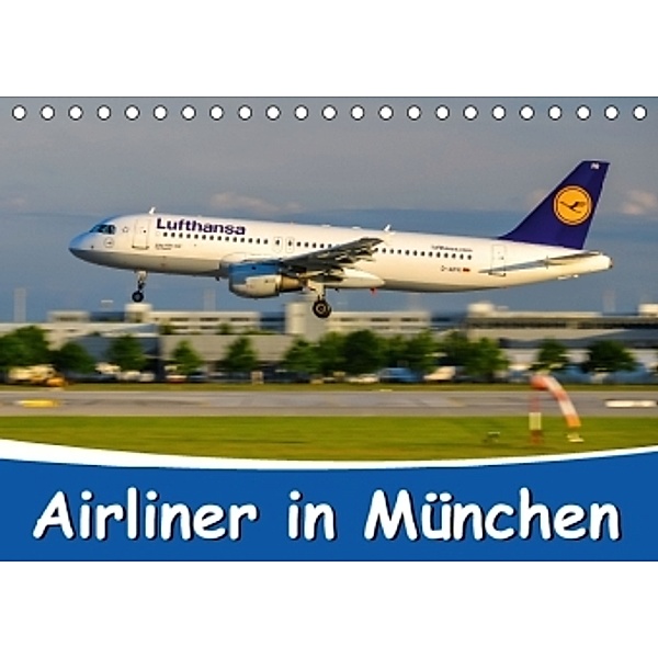 Airliner in München / 2016 (Tischkalender 2016 DIN A5 quer), Marcel Wenk