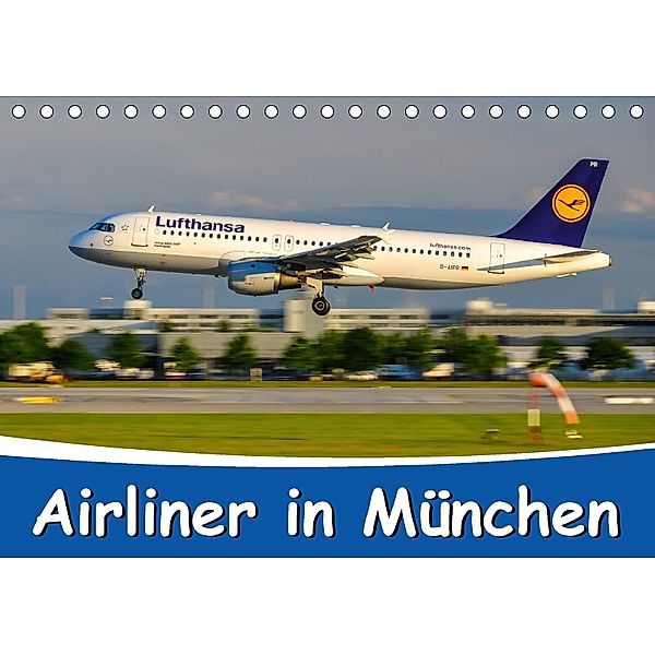 Airliner in München / 2018 (Tischkalender 2018 DIN A5 quer), Marcel Wenk