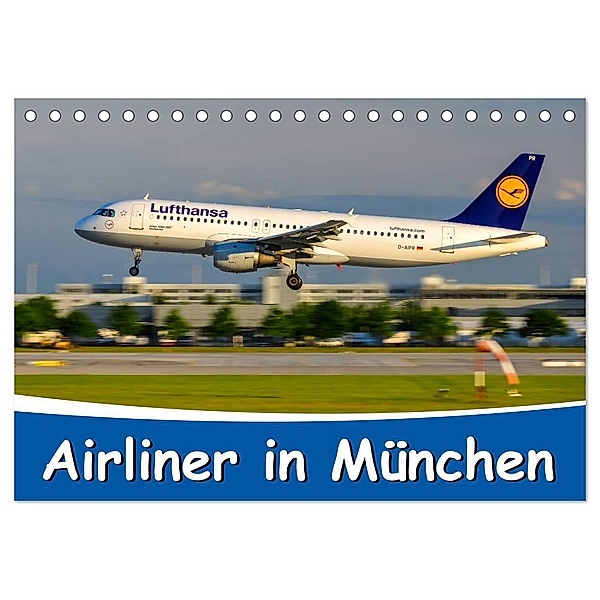 Airliner in München / 2024 (Tischkalender 2024 DIN A5 quer), CALVENDO Monatskalender, Marcel Wenk