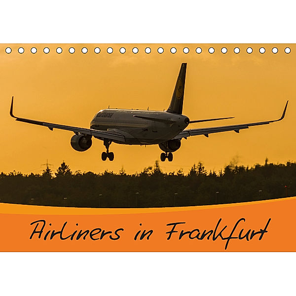 Airliners in Frankfurt (Tischkalender 2019 DIN A5 quer), Marcel Wenk