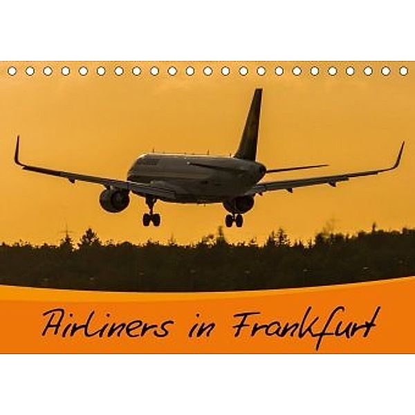 Airliners in Frankfurt (Tischkalender 2020 DIN A5 quer), Marcel Wenk