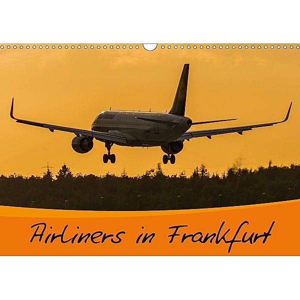 Airliners in Frankfurt (Wandkalender 2021 DIN A3 quer), Marcel Wenk