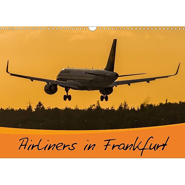 Airliners in Frankfurt (Wandkalender 2023 DIN A3 quer), Marcel Wenk