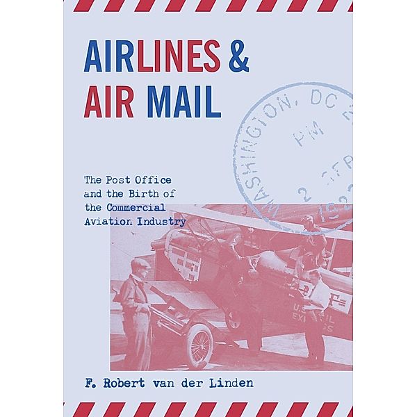 Airlines and Air Mail, F. Robert van der Linden