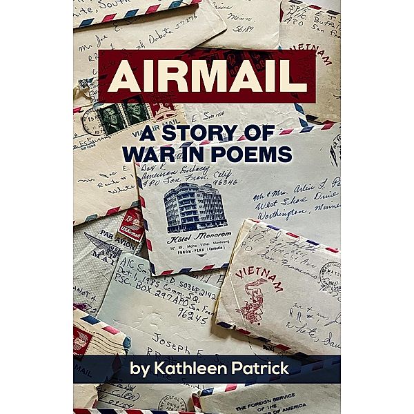 Airmail: A Story of War in Poems, Kathleen Patrick