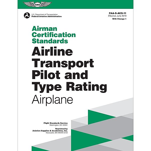 Airman Certification Standards: Airline Transport Pilot and Type Rating - Airplane, Federal Aviation Administration /Aviation Supplies & Academics (FAA) (Asa)