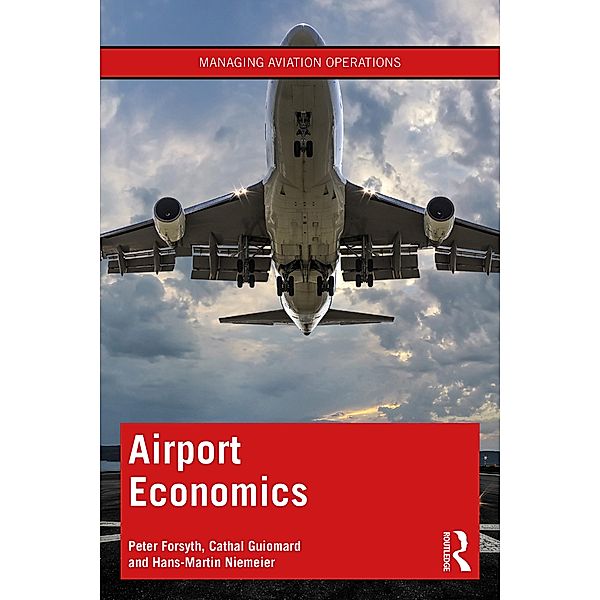 Airport Economics, Peter Forsyth, Cathal Guiomard, Hans-Martin Niemeier