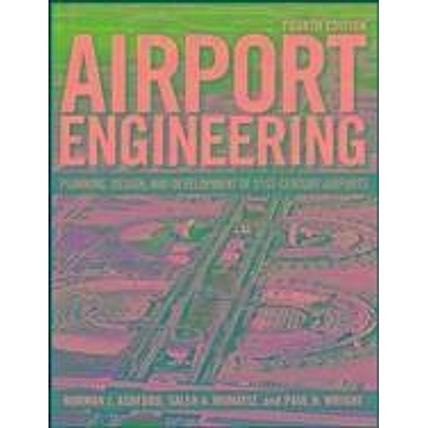Airport Engineering, Norman J. Ashford, Saleh Mumayiz, Paul H. Wright