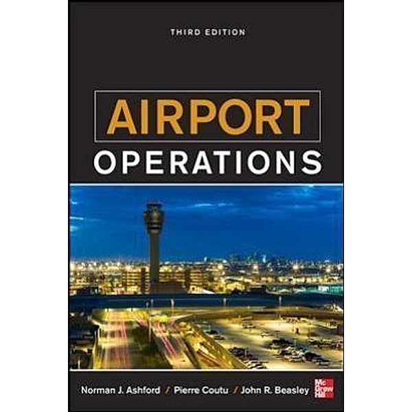 Airport Operations, Norman J. Ashford, Pierre Coutu, John R. Beasley