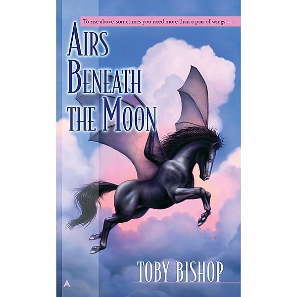 Airs Beneath the Moon / The Horsemistress Saga Bd.1, Toby Bishop