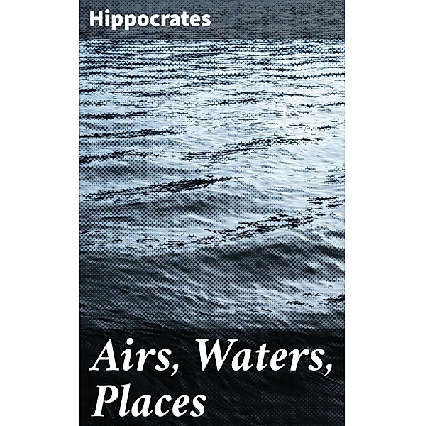 Airs, Waters, Places, Hippocrates