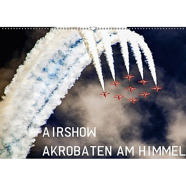 Airshow - Akrobaten am Himmel (Wandkalender 2018 DIN A2 quer), Boris Robert